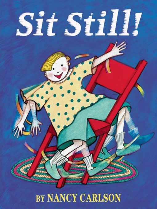 Title details for Sit Still! by Nancy Carlson - Available